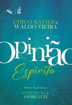 OPINIÃO ESPÍRITA - EMMANUEL E ANDRÉ LUIZ