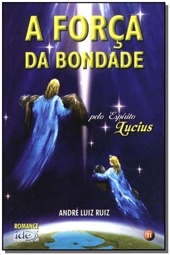 FORÇA DA BONDADE, A