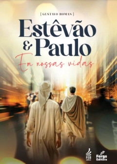 ESTÊVÃO E PAULO EM NOSSAS VIDAS - GUSTAVO ROMAN