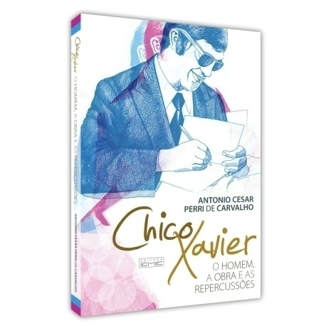 CHICO XAVIER - O HOMEM, A OBRA E AS REPERCUSSOES