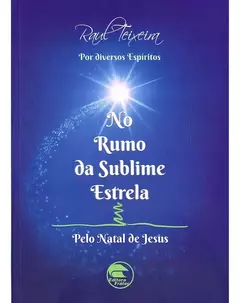NO RUMO DA SUBLIME ESTRELA - RAUL TEIXEIRA
