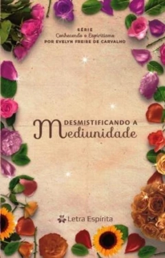 DESMISTIFICANDO A MEDIUNIDADE