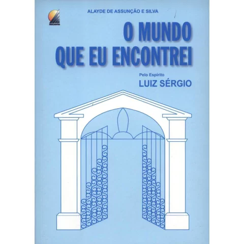 MUNDO QUE EU ENCONTREI, O - ALAYDE A. SILVA