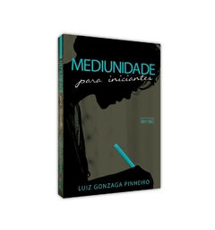 MEDIUNIDADE PARA INICIANTES