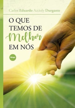 QUE TEMOS DE MELHOR EM NOS, O