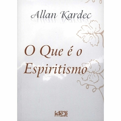 QUE E O ESPIRITISMO,O NORMAL IDE - ALLAN KARDEC