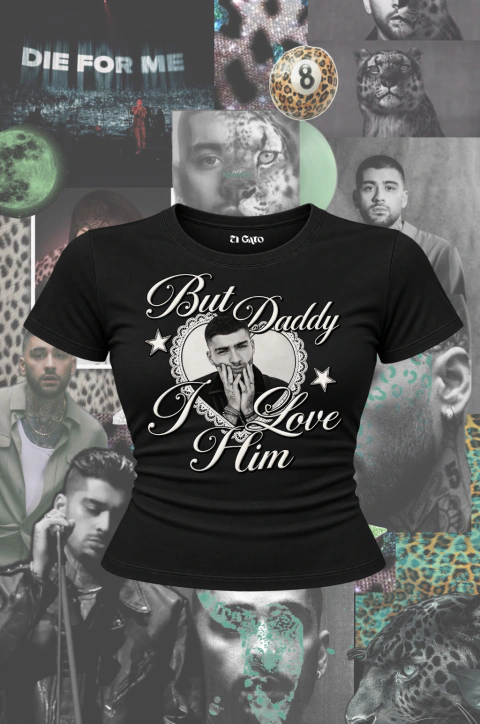 Baby Tee Zayn But Daddy i Love Him