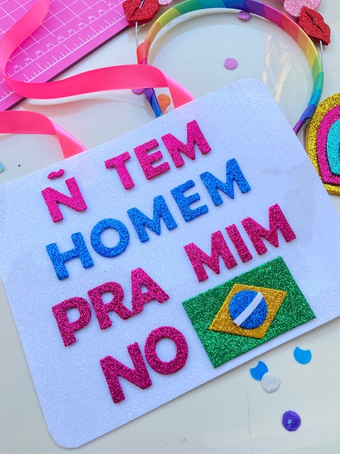 Plaquinha SEM HOMEM NO BRASIL