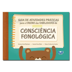 Guia de Atividades Práticas para o Ensino das Habilidades de Consciência Fonológica - comprar online