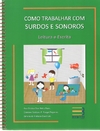 Como trabalhar com surdos e sonoros - leitura e escritra