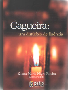 Gagueira: Um Distúrbio de Fluência