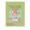 Tarefas Para Avaliação Neuropsicológica Vol. 1 Avaliação de Linguagem e Funções Executivas em Crianças - comprar online