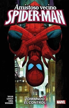 Amistoso Vecino Spider-Man Vol. 2: Tomando el Control