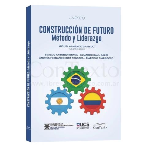 CONSTRUCCIÓN DE FUTURO ,Método y Liderazgo