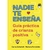 Nadie te enseña: Guía práctica de crianza positiva