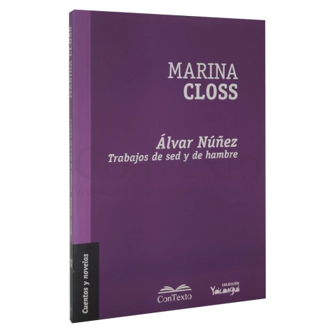 Álvar Núñez: Trabajos de sed y de hambre