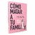 Cómo matar a tu familia