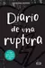 Diario de una ruptura
