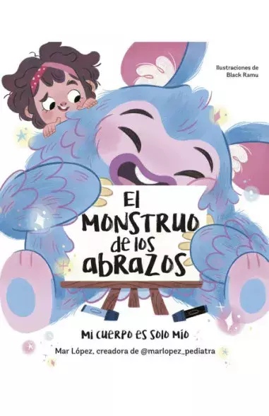 El monstruo de los abrazos : Mi cuerpo es solo mío -Mar López - comprar online