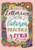 LETTERING - FRASES Y DECO - COLOREA, PRACTICA Y CREA