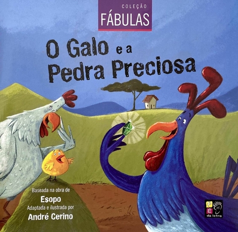 COLEÇÃO FÁBULAS - O GALO E A PEDRA PRECIOSA - PÉ DA LETRA