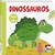 ANIMAIS FOFUCHOS - TOQUE E SINTA DINOSSAUROS - HAPPY BOOKS