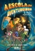 A ESCOLA DE AVENTUREIROS - VOL. 1 - BEN COSTA, JAMES PARKS PARKS - MILK SHAKESPEARE