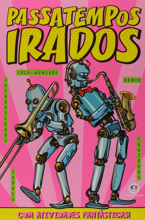 ATIVIDADES FANTÁSTICAS (ROBÔ) - CIRANDA CULTURAL