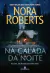 NA CALADA DA NOITE - NORA ROBERTS - BERTRAND