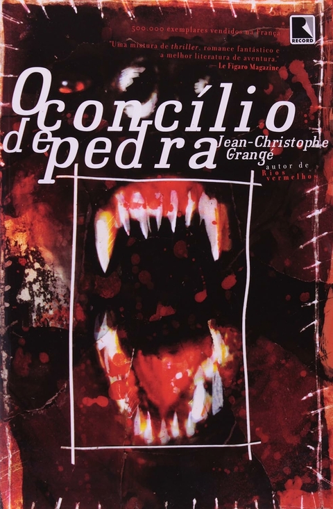 O CONCÍLIO DE PEDRA - JEAN-CHRISTOPHE GRANGE - RECORD