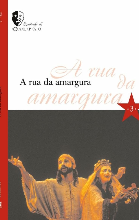 COLEÇÃO ESPETÁCULOS DO GALPÃO - A RUA DA AMARGURA - VOL. 03 - EDUARDO GARRIDO - AUTÊNTICA
