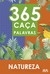 365 CACA-PALAVRAS - NATUREZA - CIRANDA CULTURAL