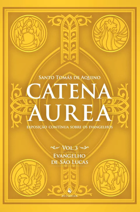 Catena Aure - Volume 3 (Evangelho de São Lucas)
