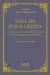 Vida de Jesus Cristo - Verdadeiro Deus e Verdadeiro Homem
