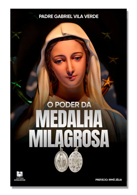 O poder da medalha milagrosa - Padre Gabriel Vila Verde