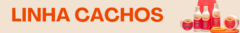 Banner da categoria LINHA CACHOS