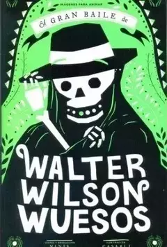 EL GRAN BAILE DE WALTER WILSON WUESOS (N/ED.)