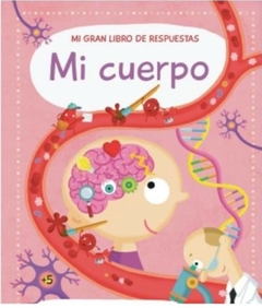 Mi gran libro de respuestas: Mi cuerpo