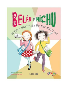 Belén y Michu. Buenas noticias: no hay buenas noticias. (Libro 8)
