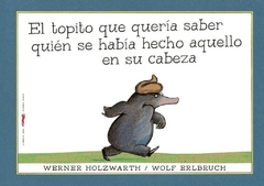 El topito que quería saber quién se había hecho aquello en su cabeza (cartoné)