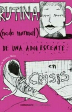 Rutina (nada normal) de una adolescente en crisis