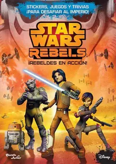 Star Wars Rebels- Rebeldes en acción
