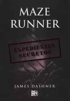 Maze Runner . Expedientes secretos