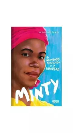 Minty: La incansable búsqueda de la libertad