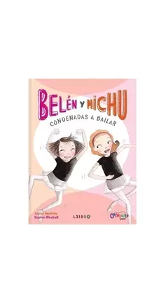 Belén y Michu 1: Condenadas a bailar