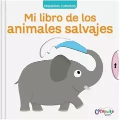 Pequeños curiosos: Mi libro de los animales salvajes