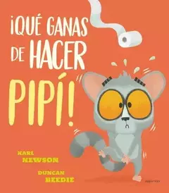 ¡Qué ganas de hacer pipí!