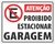 Placa proibido estacionar garagem