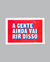 Print A Gente Ainda Vai Rir Disso - comprar online