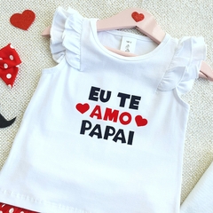 Conjunto Kids Saia Babado Eu te amo Papai (Poa) - comprar online
